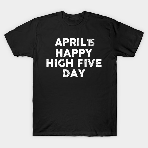 High Five day T-Shirt by Artistry Vibes